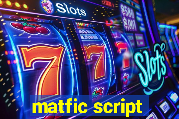 matfic script